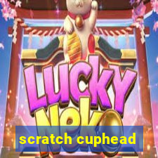 scratch cuphead